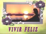 Vivir feliz