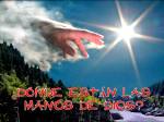 Donde estan las manos de Dios